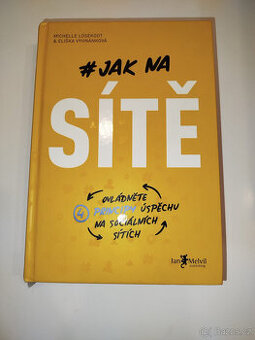 Jak na sítě- Ovládněte principy úspěchu na sociálních sítích