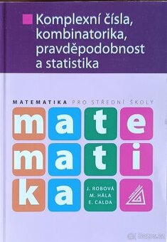 Matematika pro SŠ – Komplexní čísla, kombinatorika, pravděpo