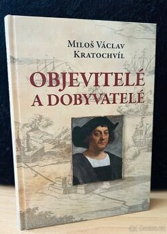 Objevitelé a Dobyvatelé - M.V.Kratochvíl