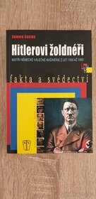 Hitlerovi žoldnéři - Fakta a svědectví - James Lucas