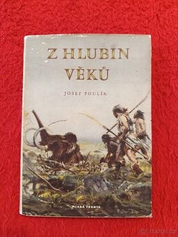 Z HLUBIN VĚKŮ J.Poulin/Zdeněk Burian