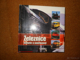 Kniha - Železnice historie a současnost