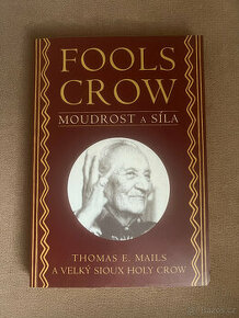 Fools Crow - Moudrost a síla (Thomas E. Mails) - 1