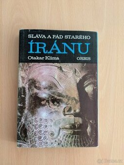 Sláva a pád starého Íránu (Otakar Klíma)