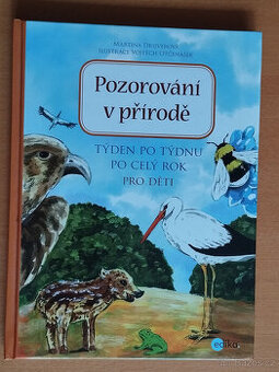 Pozorování v přírodě : týden po týdnu po celý rok pro děti