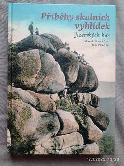 Příběhy skalních vyhlídek Jizerských hor, 272 stran. 2020