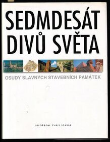 Sedmdesát divů světa - osudy slavných stavebních památek