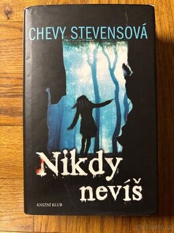 Kniha - Nikdy nevíš, Chevy Stevensová