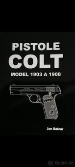 Sháním Knihu > Jan Balcar - Colt 1903 a 1908
