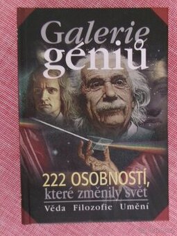 Galerie géniů. aneb 222 osobností, které změnily..