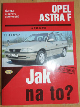 Prodám knihu JAK NA TO? pro vůz Opel Astra F