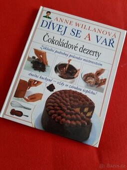 Anne Willanová: Dívej se a vař - Čokoládové dezerty