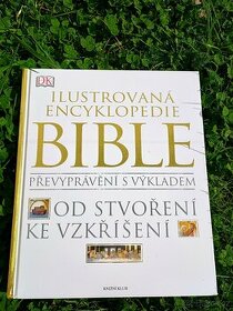 Ilustrovaná encyklopedie Bible- Od stvoření ke vzkříšení.