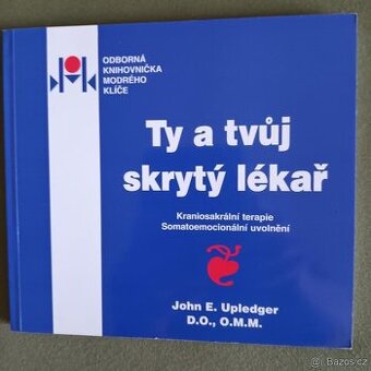 Ty a tvůj skrytý lékař + Kraniosakrální terapie + Ticho a ..