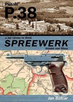 Pistole P.38 a její výroba ve firmě Spreewerk Hrádek nad Nis