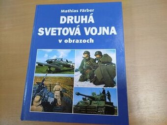 Druhá svetová vojna v obrazoch--2007-- Mathias Färber--Počet - 1