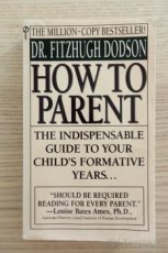 Fitzhugh Dodson: How to Parent - 1