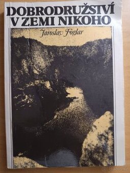 Jaroslav Foglar - Dobrodružství v zemi nikoho