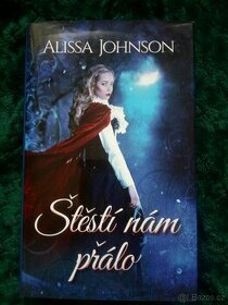Alissa JOHNSON: ŠTĚSTÍ NÁM PŘÁLO