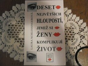 DESET NEJVĚTŠÍCH HLOUPOSTÍ JIMIŽ SI ŽENY KOMPLIKUJÍ ŽIVOT