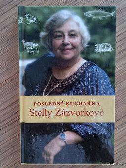 Zázvorková Stella - Poslední kuchařska Stelly Zázvorkové