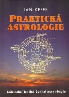 Praktická ASTROLOGIE - Jan Kefer