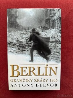 Berlín - okamžiky zkázy 1945 - Antony Beevor - 1