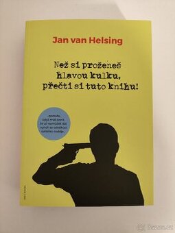 Než si proženeš hlavou kulku - Jan van Helsing - NOVÁ