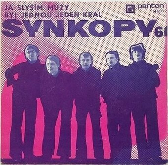 Synkopy 61 ‎– Já Slyším Múzy / Byl Jednou Jeden Král ( SP )