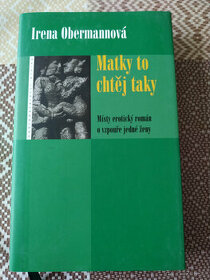 Irena Obermannová Matky to chtěj taky