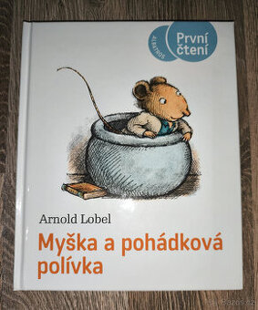 Arnold Lobel - Myška a pohádková polívka