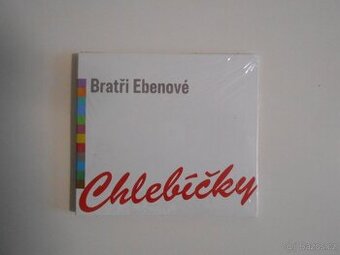 BRATŘI EBENOVÉ - CHLEBÍČKY - CD - NEW 