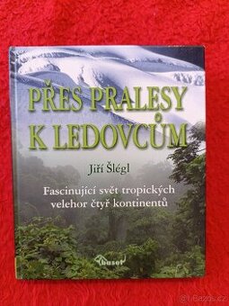 PŘES PRALESY K LEDOVCŮM