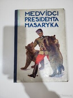 MEDVÍDCI PRESIDENTA MASARYKA 1936