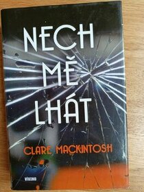 Nech mě lhát Clare Mackintosh