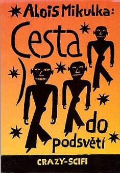 Cesta do podsvětí Aloise Mikulky