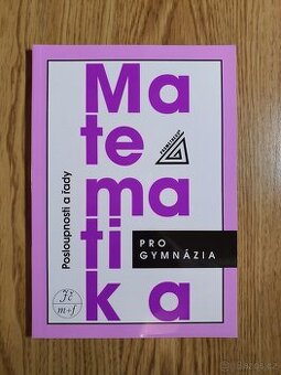 Matematika pro gymnázia - Posloupnosti a řady