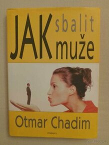 Jak sbalit muže - Otmar Chadim - 1