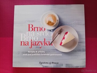 Brno na srdci Brno na jazyku Recepty&příběhy