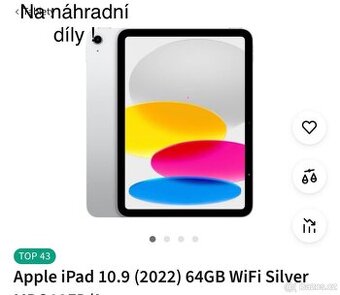NA NÁHRADNÍ DÍLY Prodám iPad 10th generace , 10,9 , 64GB