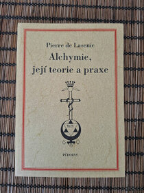 Pierre de Lasenic Alchymie, její teorie a praxe