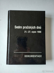 Sedm pražských dnů 21. - 27. srpen 1968 Dokumentace