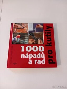1000 nápadů a rád pro kutily