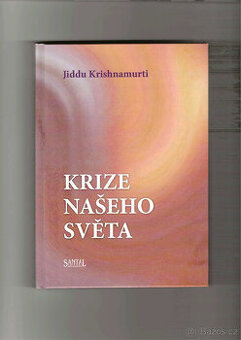 Krize našeho světa - Jiddu Krishnamurti ( Krišnamurti )