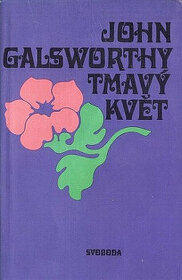 John Galsworthy - Tmavý květ