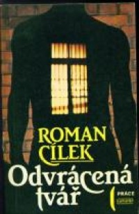 Roman Cílek - Odvrácená tvář