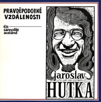 Jaroslav Hutka – Pravděpodobné Vzdálenosti (LP) - 1