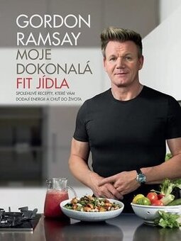 NOVÁ Gordon Ramsay - Moje dokonalá fit jídla