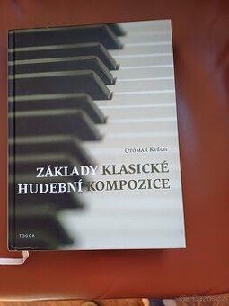 ZÁKLADY KLASICKÉ HUDEBNÍ KOMPOZICE Otomar Kvěch (NOVÁ)