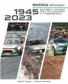 ŠKODA MOTORSPORT - SOUTĚŽNÍ A ZÁVODNÍ VOZY NA PLAKÁTECH A V